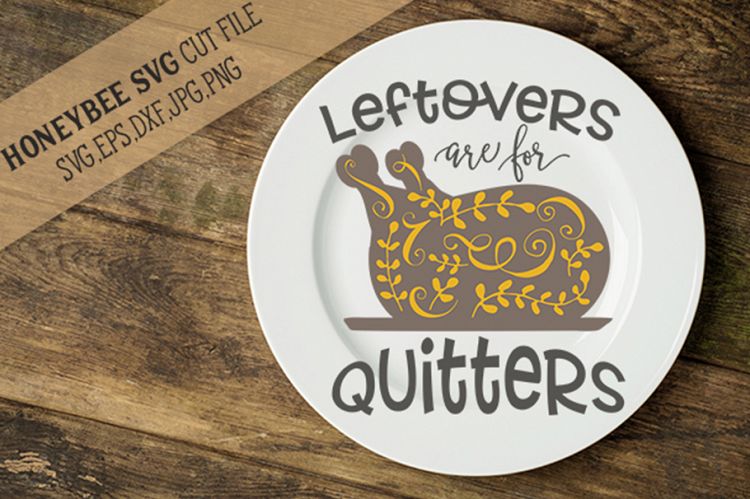 Leftovers are for Quitters SVG Cut File