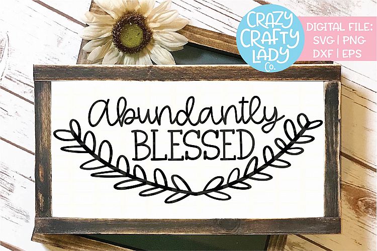 Abundantly Blessed SVG DXF EPS PNG Cut File