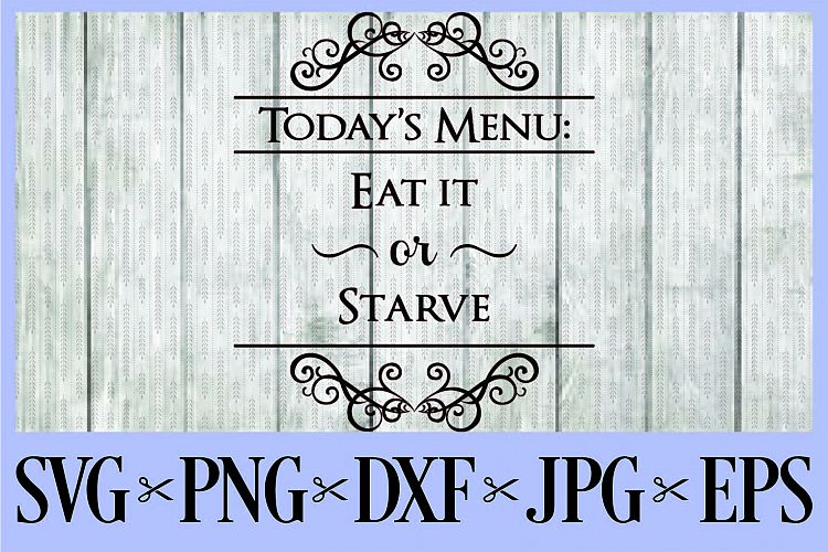 Todays Menu - Take it or leave it SVG PNG EPS DXF JPG Mother kitchen