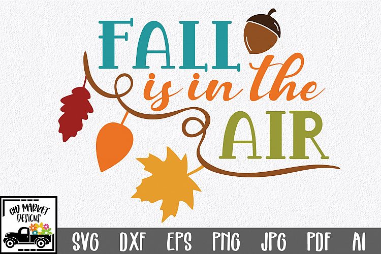 Fall is in the Air SVG - Fall SVG Cut File - DXF EPS PNG JPG