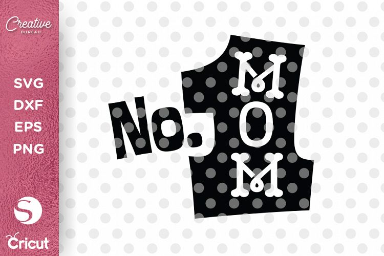 Number One Mom SVG DXF, No 1 Mom SVG, Best Mom SVG