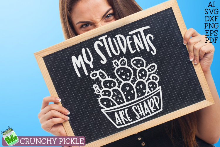 My Students are Sharp Teacher Cactus Themed SVG