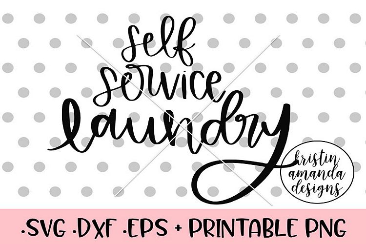 Self Service Laundry Hand Lettered Farmhouse SVG DX