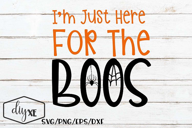 Im Just Here For The BOOS