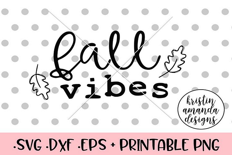 Fall Vibes SVG DXF EPS PNG Cut File