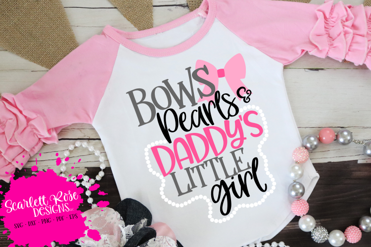 Bows Pearls and Daddys Little Girl SVG