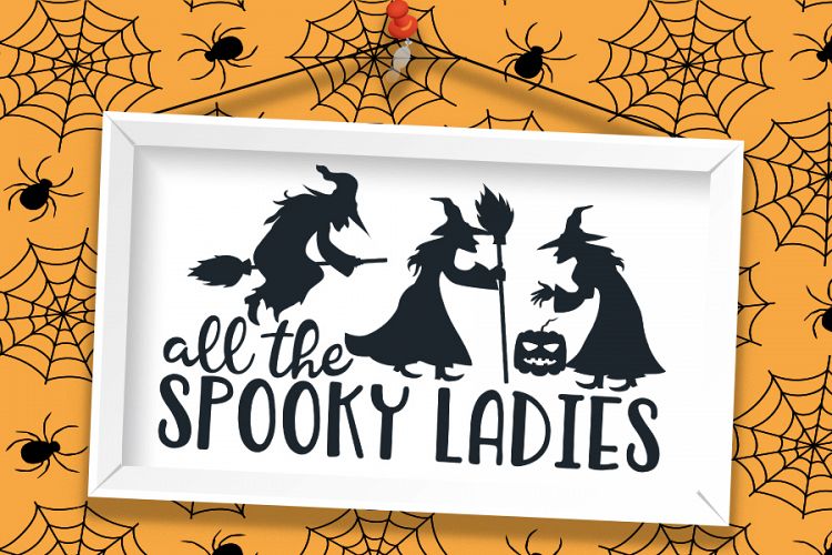 All the spooky Ladies, Halloween for women girls svg dxf