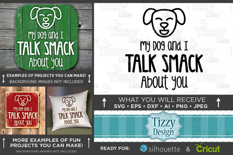 My Dog And I Talk Smack About You SVG File - 811