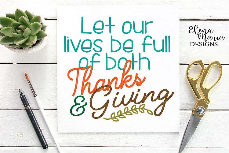 Let Our Lives Be Full Of Both Thanks and Giving, Fall SVG