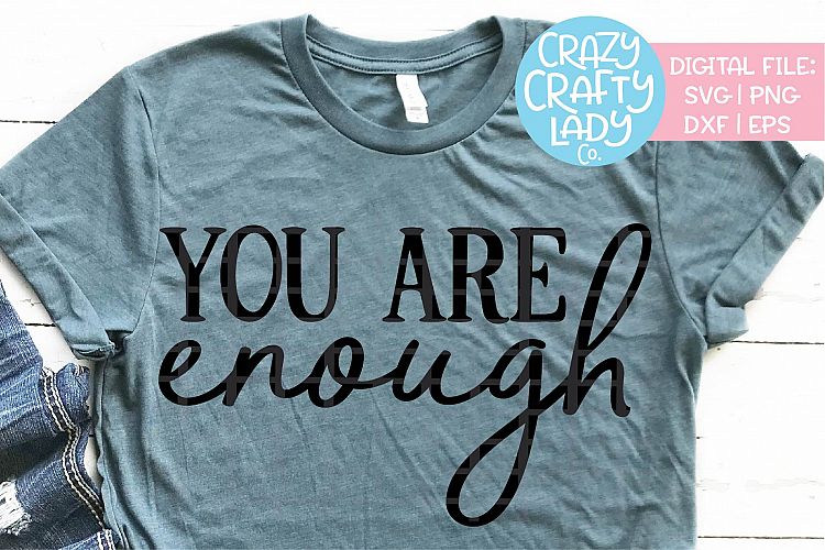 You Are Enough SVG DXF EPS PNG Cut File