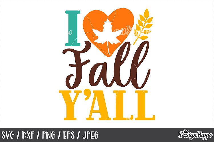 I love fall yall, SVG, Love fall, Autumn, October, SVG, PNG