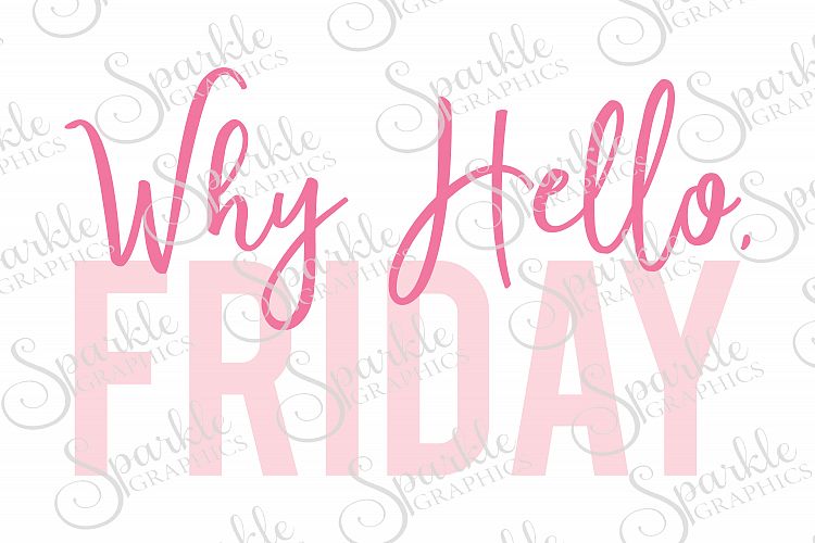 Why Hello, Friday Cut File Set | SVG, EPS, DXF, PNG