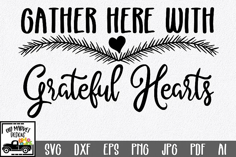 Christmas SVG Cut File -Gather Here with Grateful Hearts SVG