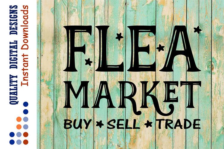 Download Flea Market Sign Svg file Farmhouse Decor Svg (214292 ...