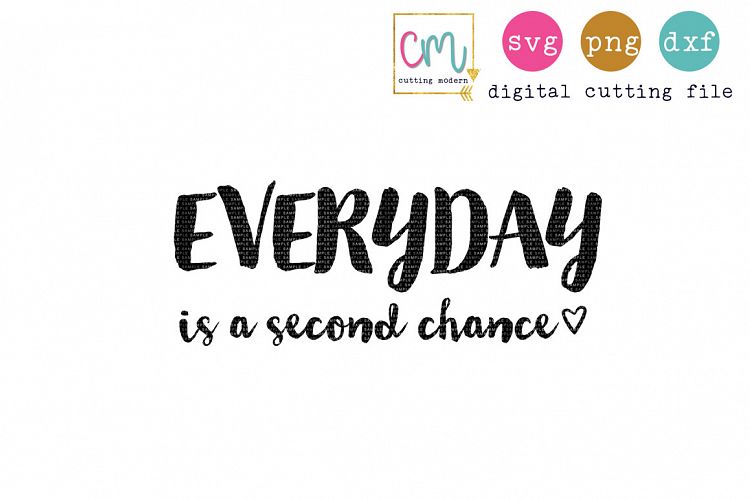 Everyday Is A Second Chance 