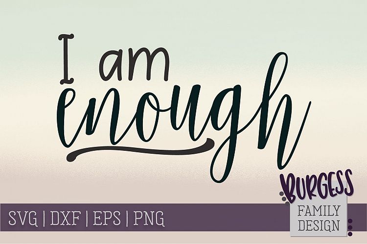 I am enough | SVG DXF EPS PNG