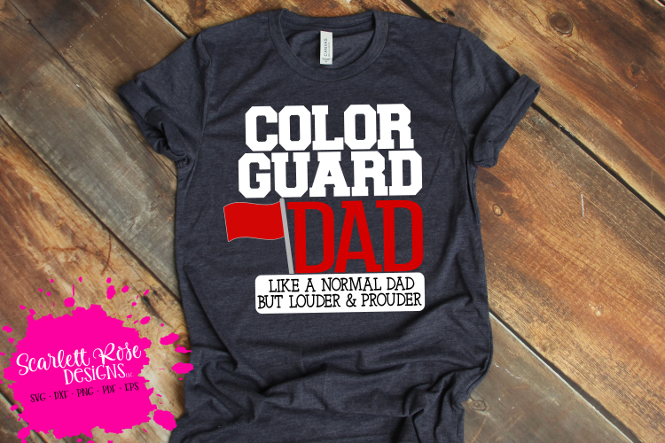 Color Guard Dad - Loud and Proud SVG