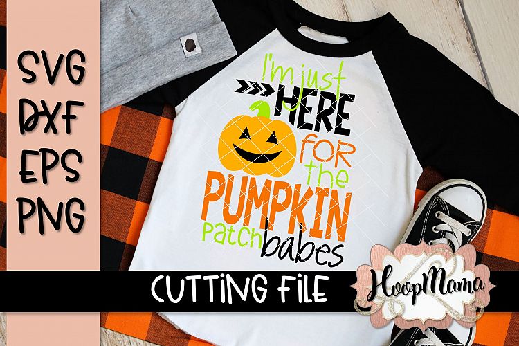 Im Just Here For The Pumpkin Patch Babes - Halloween SVG Cu