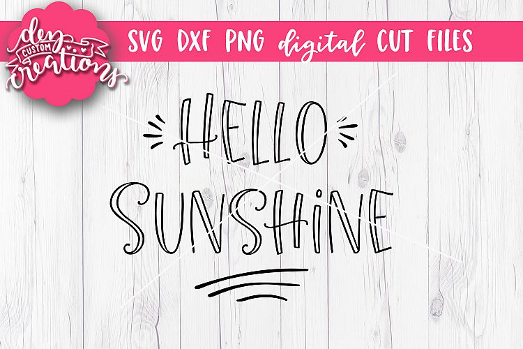 Hello Sunshine - SVG - DXF - PNG Cut Files