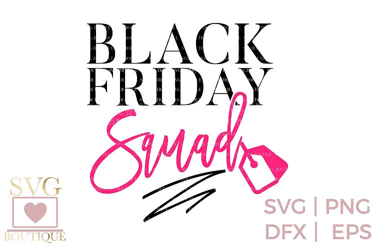 Black Friday Squad SVG PNG DFX - Shopping - Crafting File