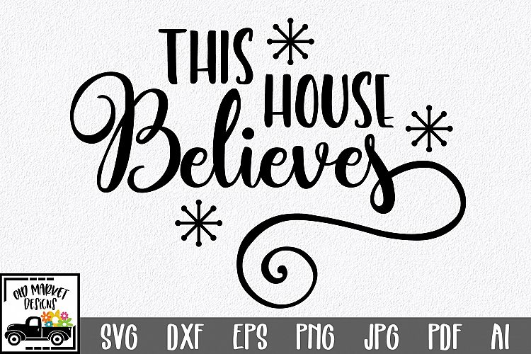 Christmas SVG Cut File - This House Believes SVG DXF PNG EPS