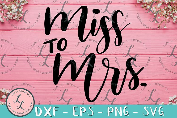 Miss to Mrs. - Hand Lettered Cut File SVG PNG EPS DXF