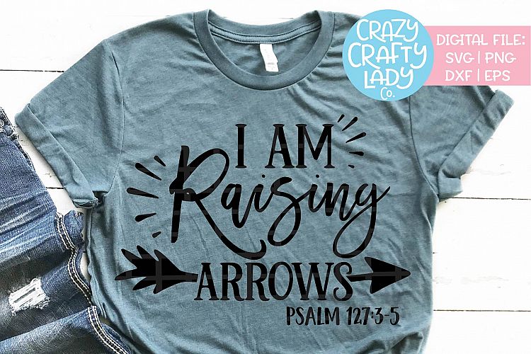 I Am Raising Arrows SVG DXF EPS PNG Cut File