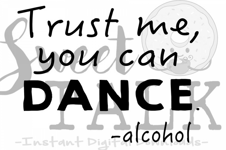 Trust me, you can DANCE-alcohol svg-Instant digital download