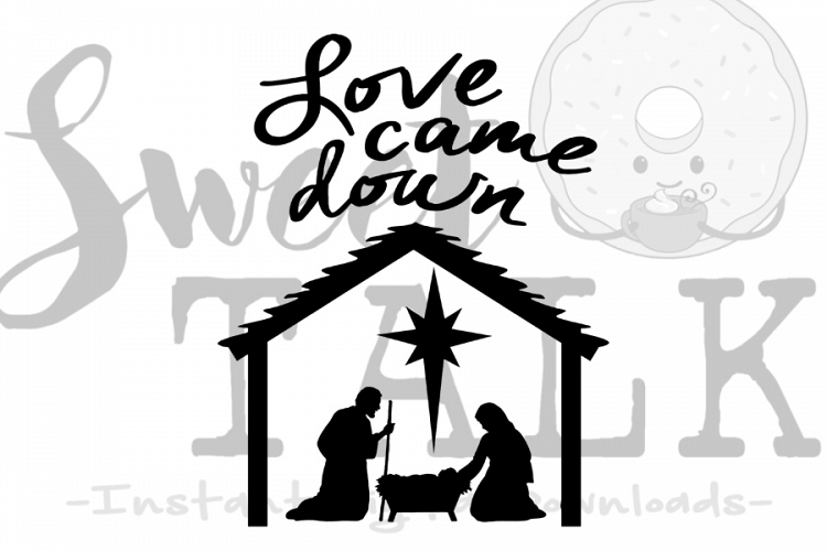 Love came down-svg digital download
