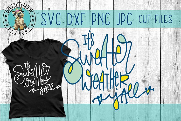 Its Sweater Weather Yall Hand lettered - SVG Cut File