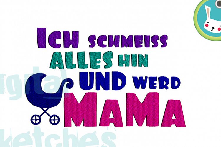 German Saying Ich Schmeiss Alles Hin Und Werd Mama Design