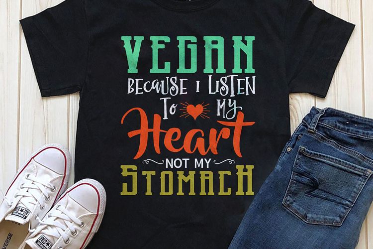 Vegan because I listen to my heart not my stomach Printable