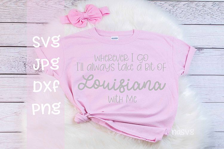 Wherever I go Ill take a bit of Louisiana With me, SVG