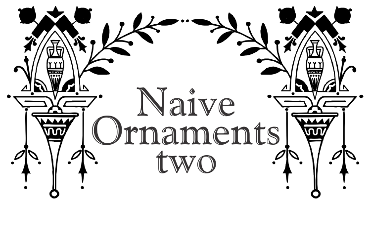 Naive Ornaments Two