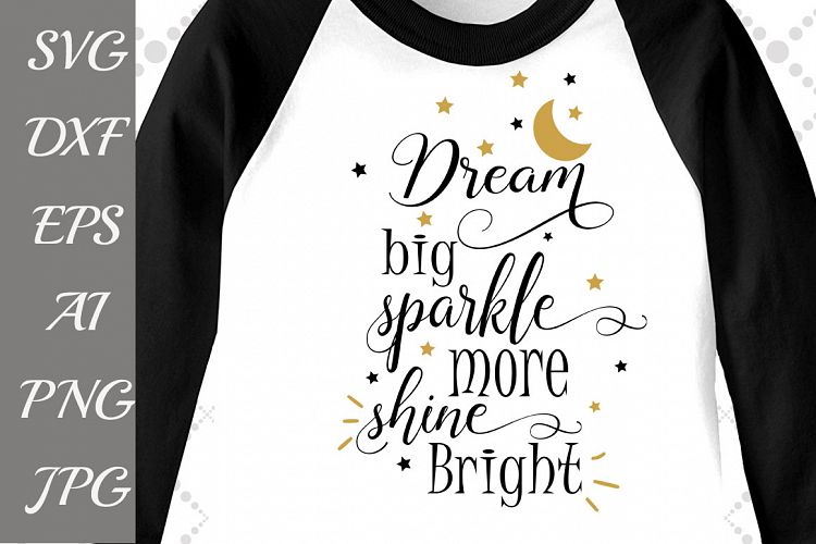 Download Dream Big Sparkle More Shine Bright Svg: 'INSPIRATIONAL ...