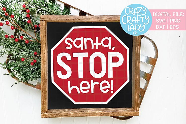 Santa Stop Here SVG DXF EPS PNG Cut File