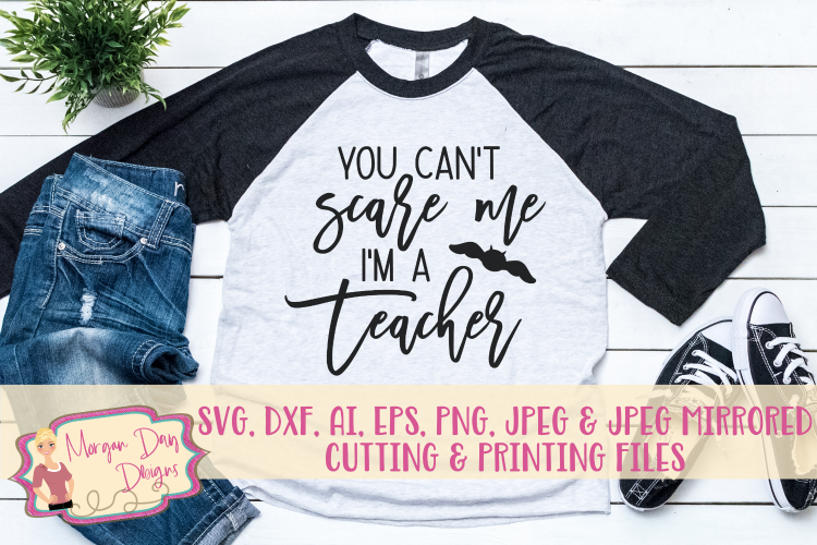 You Cant Scare Me Im A Teacher SVG, DXF, AI, EPS, PNG, JPE