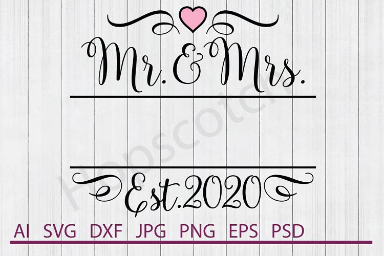 Download Mr. and Mrs. Est. 2020 SVG, Wedding SVG, DXF File ...