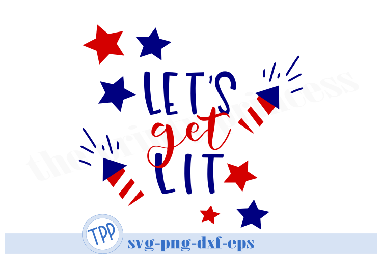 Download Let's Get Lit svg, fourth of july svg, 4th of July svg ...