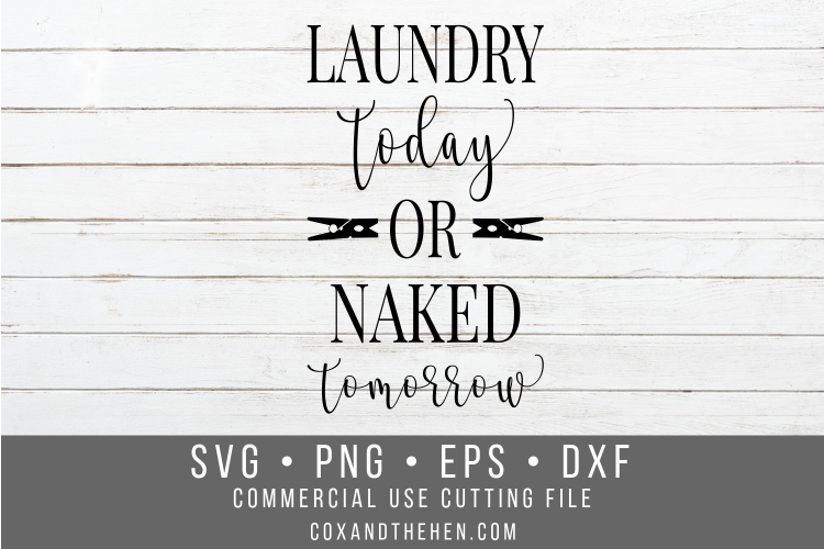 Laundry Today or Naked Tomorrow Laundry Room Sign SVG