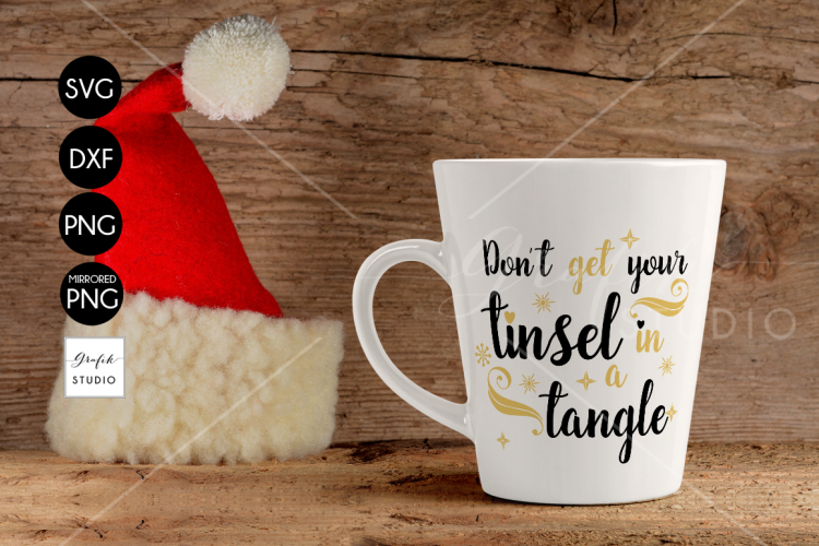 Dont get your tinsel in a tangle CHRISTMAS SVG for Cricut