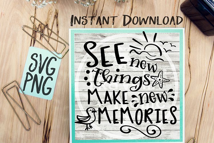 See New Things Make New Memories SVG PNG Cricut Cameo Silhouette