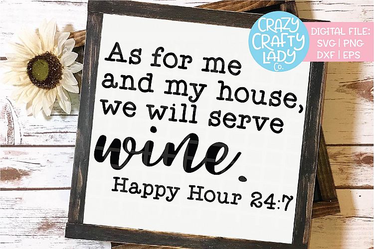 As for Me and My House Serve Wine SVG DXF EPS PNG Cut File