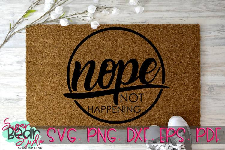 Download Free Svgs Download Nope Not Happening A Funny Svg Free Design Resources