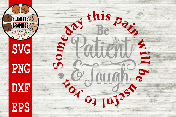 Be patient and Tough Quote SVG | DXF | EPS | PNG