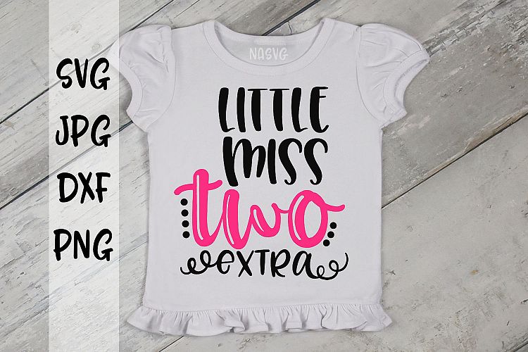Little miss two extra, second birthday, svg