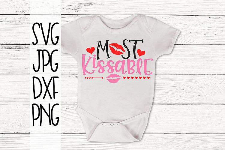 Most Kissable, Valentines day, SVG, Cut file, SVG cut file