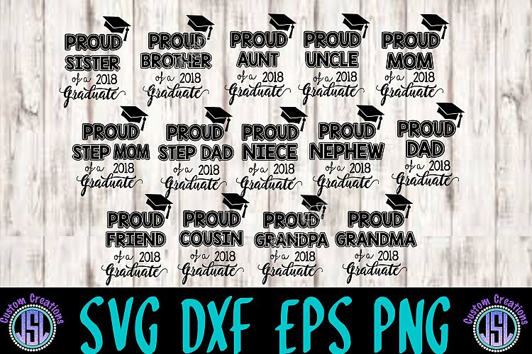 Proud of a 2018 Graduate, Bundle Set of 14, SVG, EPS, DXF, PNG Digital Download