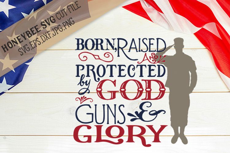 Born Raised and Protected SVG Cut File