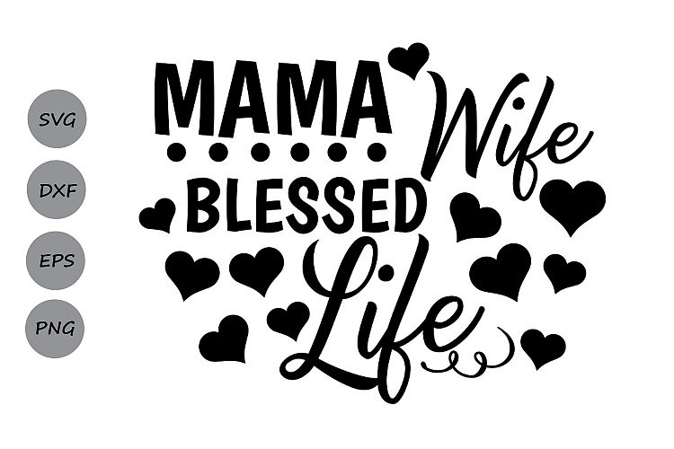 Mama Wife Blessed Life SVG, Mom Quote SVG, Mom Life SVG. example image 1